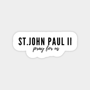 St. John Paul II pray for us Magnet