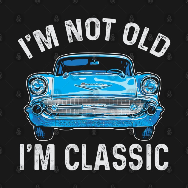 I'm Not Old I'm Classic Funny Car Retro by Crayoon