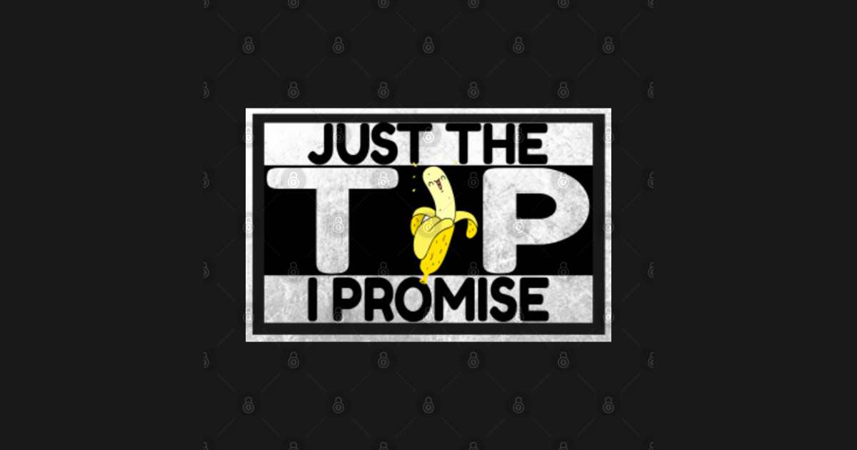 just the tip promise