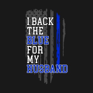 I back the blue for my husband T-Shirt