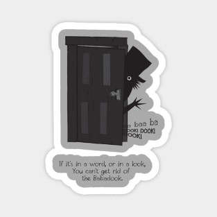you can't get rid of the Babadook Magnet