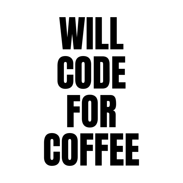 Will code for coffee by FrikiVibes