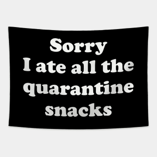 Sorry I ate all the Quarantine snacks | Social Distance Tapestry