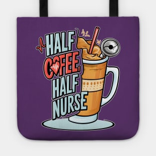 Half coffee Half nurse latte caffeine lovers hospital medical staff workers Tote