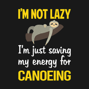 Funny Lazy Canoeing Canoe T-Shirt