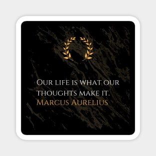 Marcus Aurelius's Truth: Shaping Life Through Thought Magnet