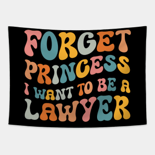 Forget Princess I Want To Be A Lawyer Funny Law Student Tapestry