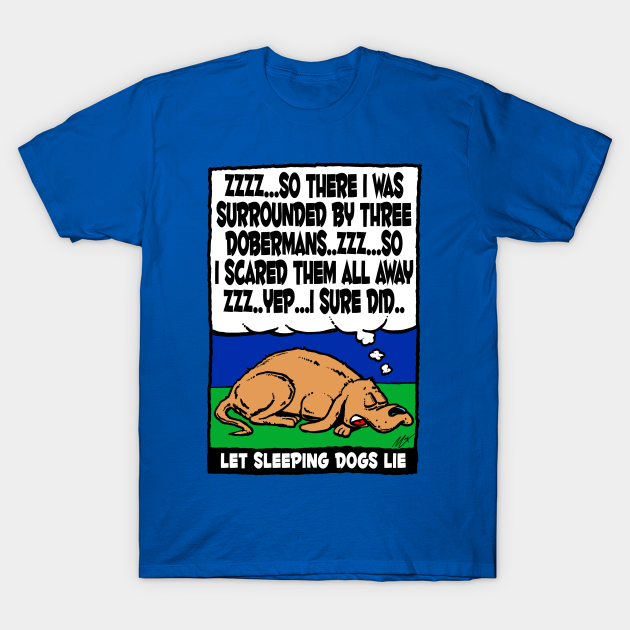 Disover Let Sleeping Dogs Lie - Humorous Illustration - T-Shirt