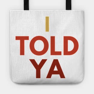 I TOLD YA - Challengers movie zendaya Tote