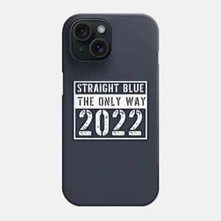 straight blue the only way 2022 Phone Case