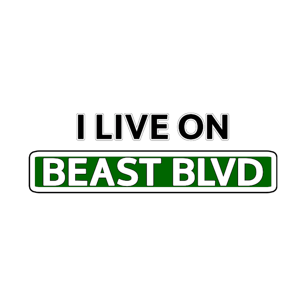 I live on Beast Blvd by Mookle