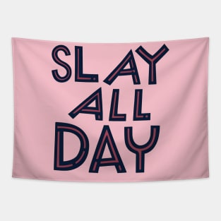 Slay all day Tapestry