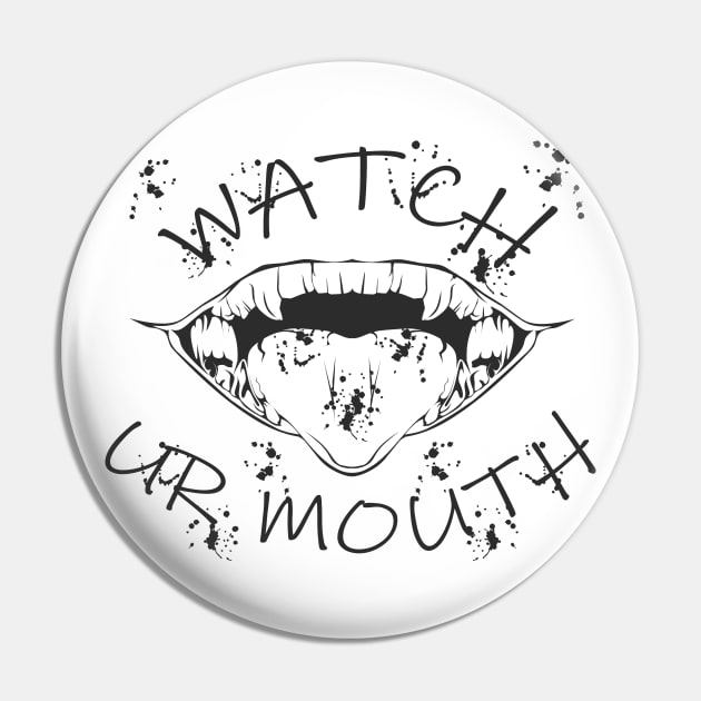 Inkart vector#3 - WATCH YOUR MOUTH Pin by pasifpik