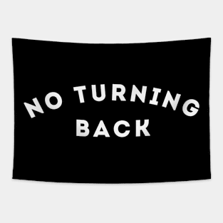 No turning back t-shirt Tapestry