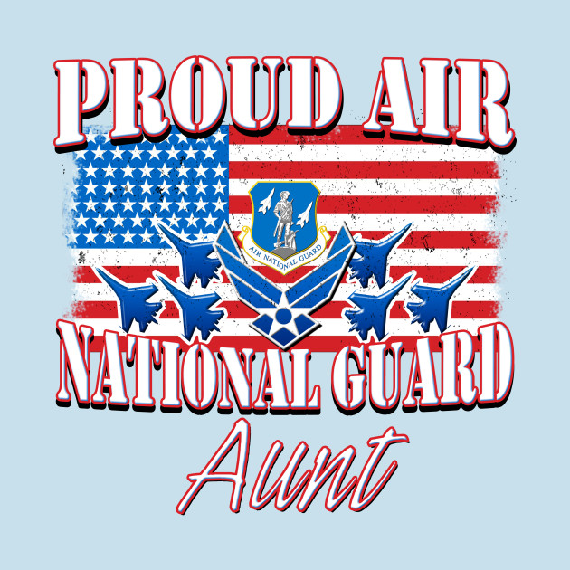 Disover Proud Air National Guard Aunt USA Flag - Air National Guard - T-Shirt