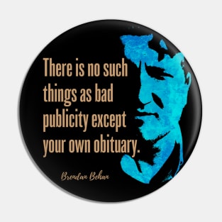 Brendan Behan Quote Design - Bad Publicity. Pin