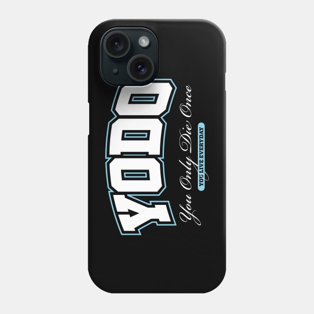 YODO: you only die once Phone Case by zawitees