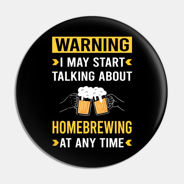 Warning Homebrewing Homebrew Homebrewer Beer Home Brew Brewing Brewer Pin by Good Day