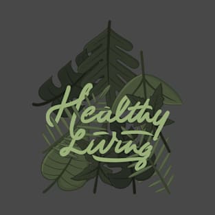 healthy living T-Shirt