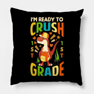 im ready to crush 1st grade dinosaur Pillow