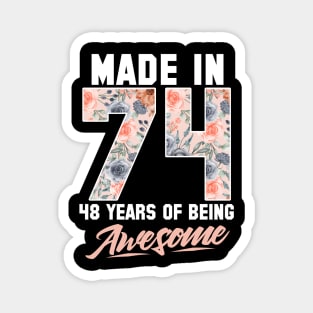 Made in 1974 48 years of being awesome 48th Birthday Flowers Magnet