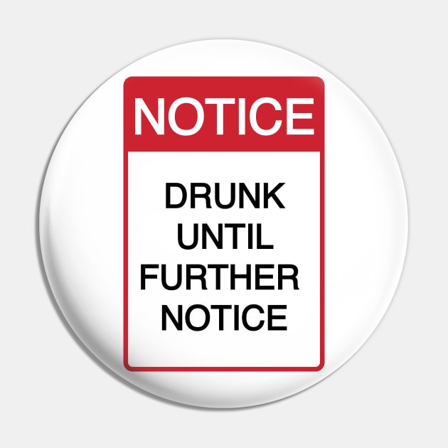 Funny Drunk Until Further Notice Pin by CH