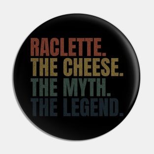 Raclette the legend Pin