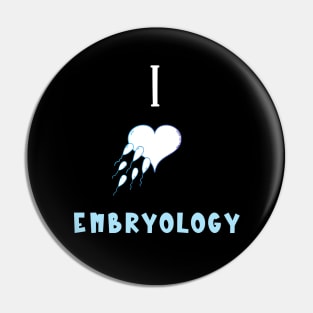 I Love Embryology Pin