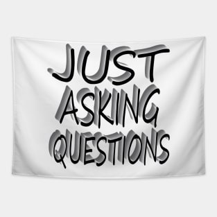 just asking questions Tapestry