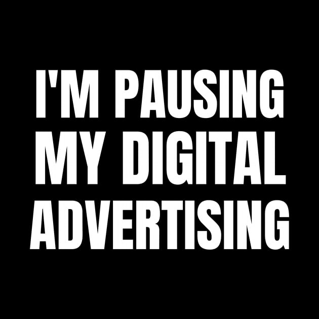 I'm pausing my digital advertising by WPKs Design & Co