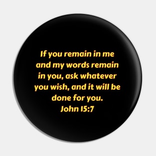 Bible Verse John 15:7 Pin