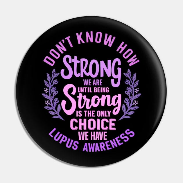 Don't Know How Strong We Are Until Being Strong Is The Only Choice We Have Pin by mdr design