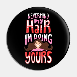 Funny Hair Stylist Gift Pin