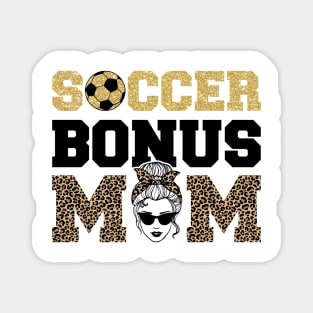 Soccer Bonus Mom Step Mom Gift For Women Mother day Magnet