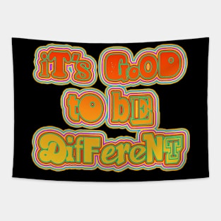 IT's Good to be different Tapestry