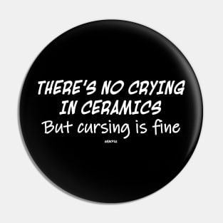 No Crying In Ceramics White Version Pin