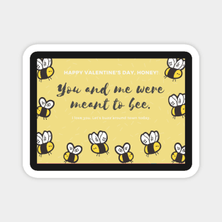 You and Me Were Meant to Bee - Valentines Day Card Magnet