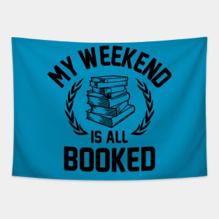 My Weekend Is All Booked Tapestry