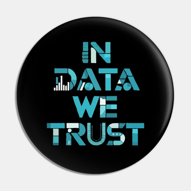 In Data We Trust. Programmer Pin by Chrislkf