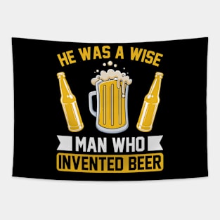 He is a wise man who invented beer T Shirt For Women Men Tapestry