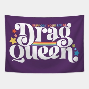 Support your local drag queen Tapestry