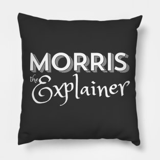 Morris The Explainer Pillow