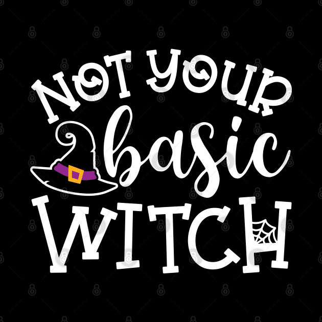 Not Your Basic Witch Halloween Cute Funny by GlimmerDesigns