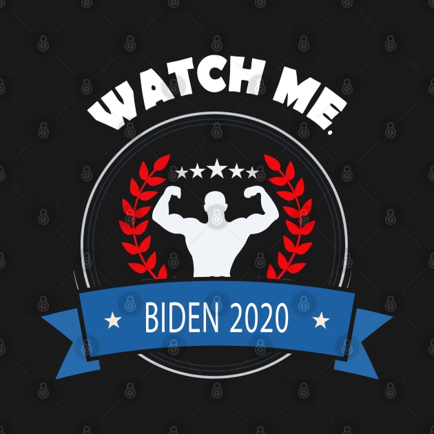 Biden Harris watch me by qrotero