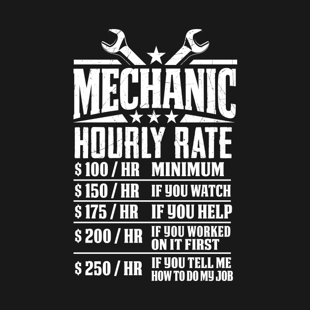 Funny Mechanic Hourly Rate Graphic Design Mechanic TShirt