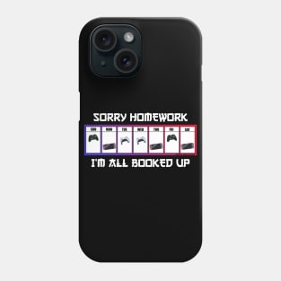 Sorry Homework I'm All Booked Up Funny Video Game Gift Phone Case