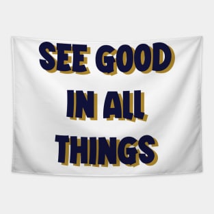 see good in all things Tapestry