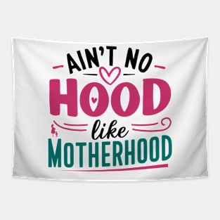 No Hood Like Motherhood Mother Day Tapestry