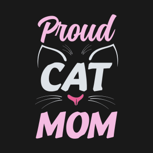 Proud cat mom. T-Shirt