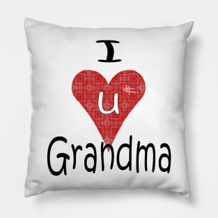 I Love you Grandma - Grandmother Pillow